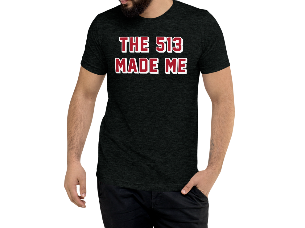The 513 Made Me