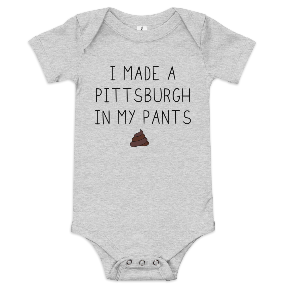 I Made A Pitt In My Pants Baby Onesie