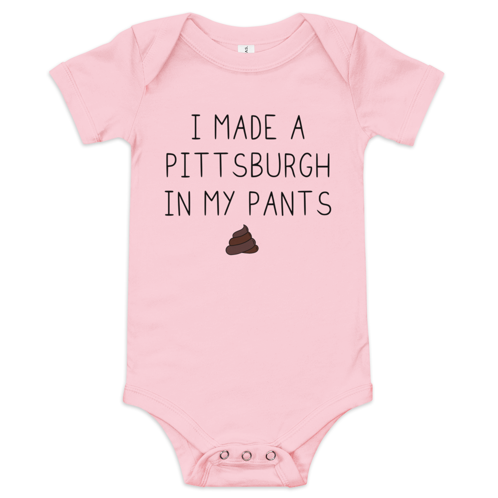 I Made A Pitt In My Pants Baby Onesie