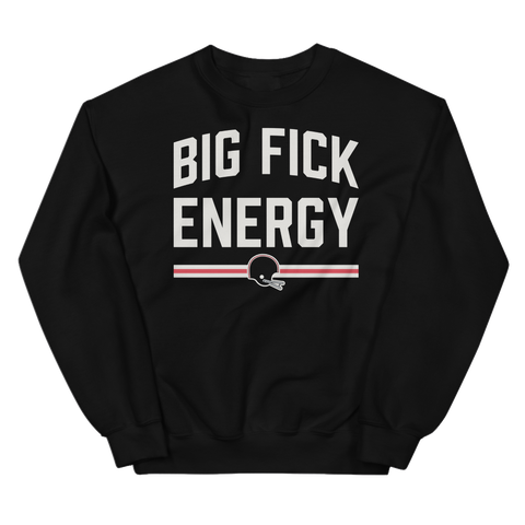 Big Fick Energy - Sweatshirt
