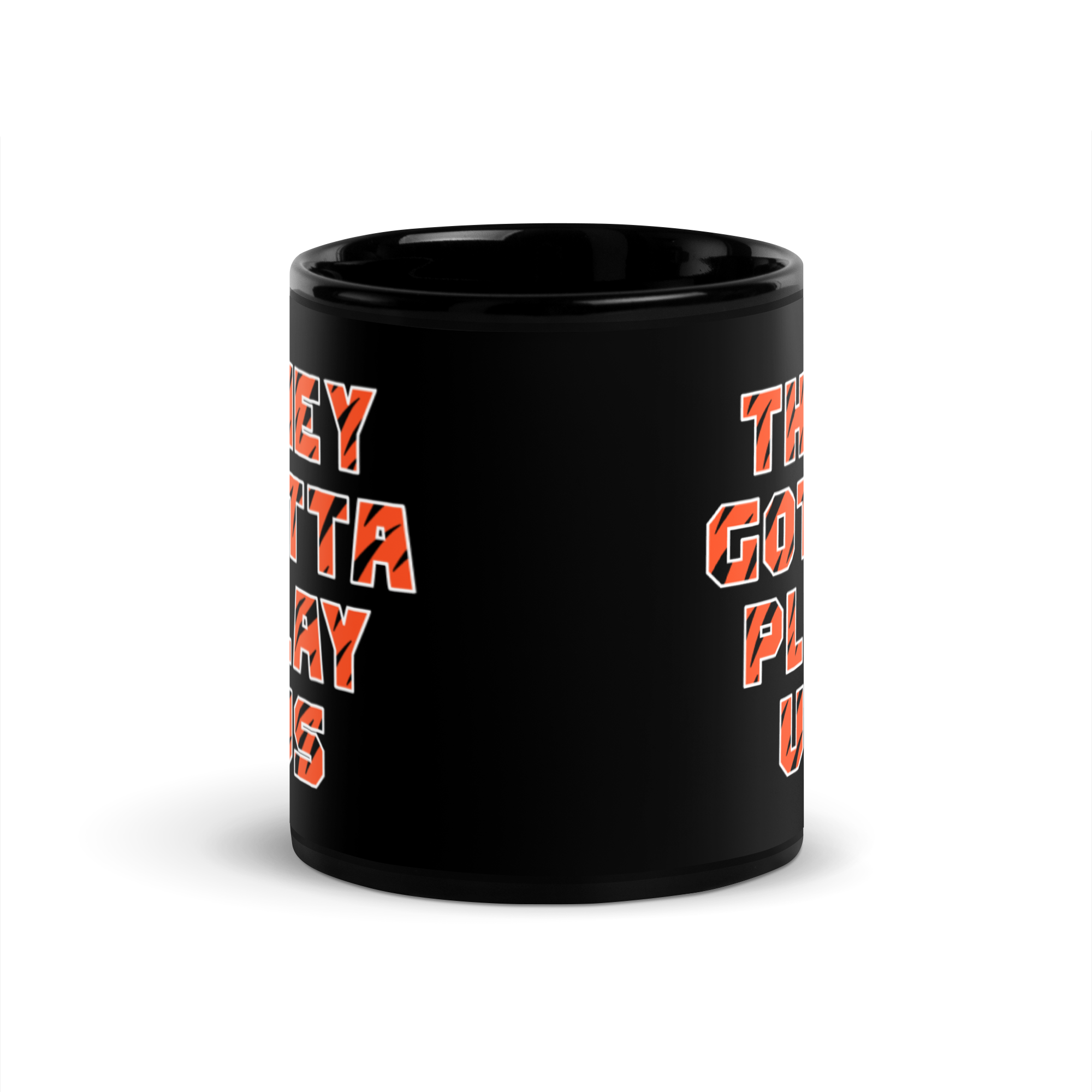 They Gotta Play Us - Black Glossy Mug