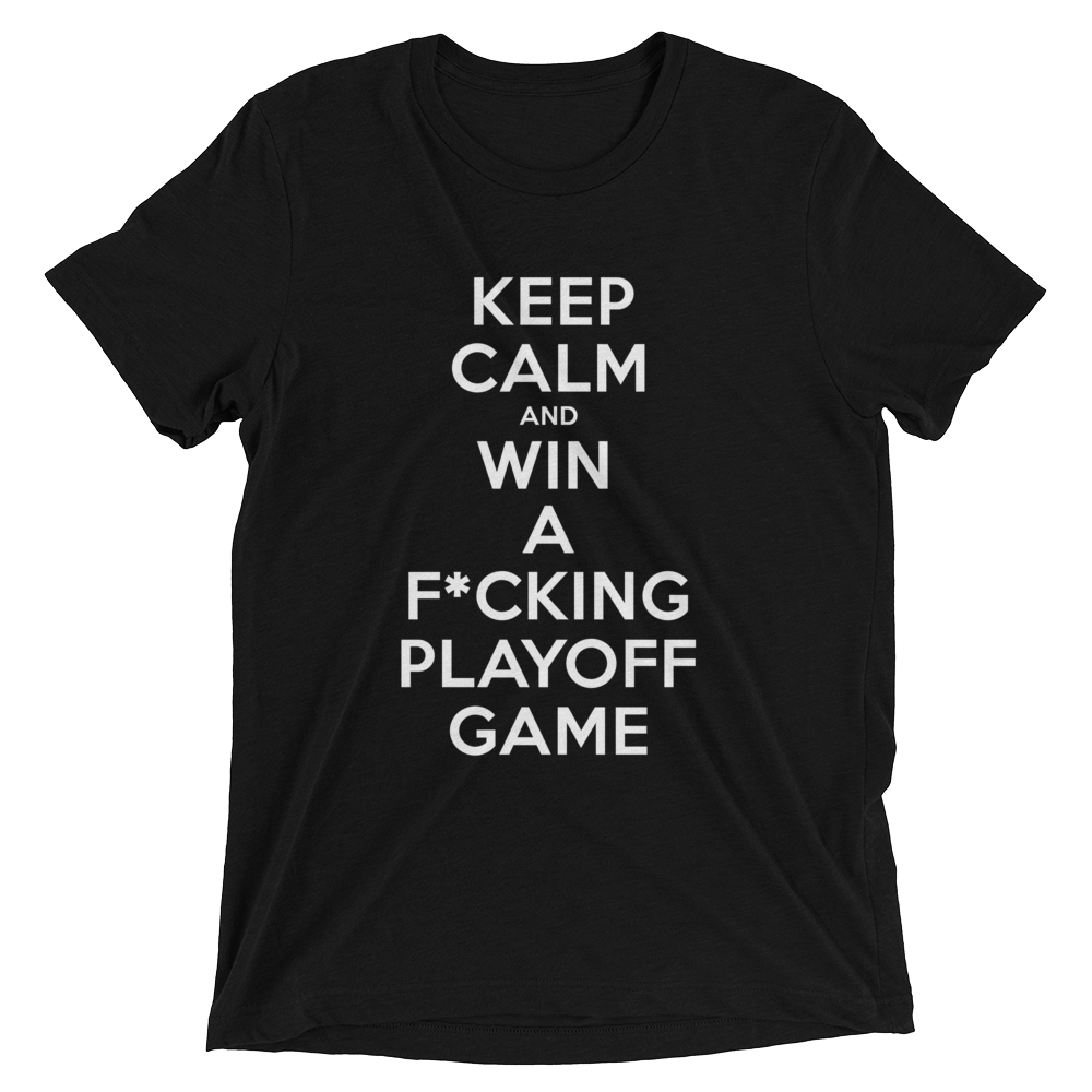 Keep Calm and Win A Playoff Game