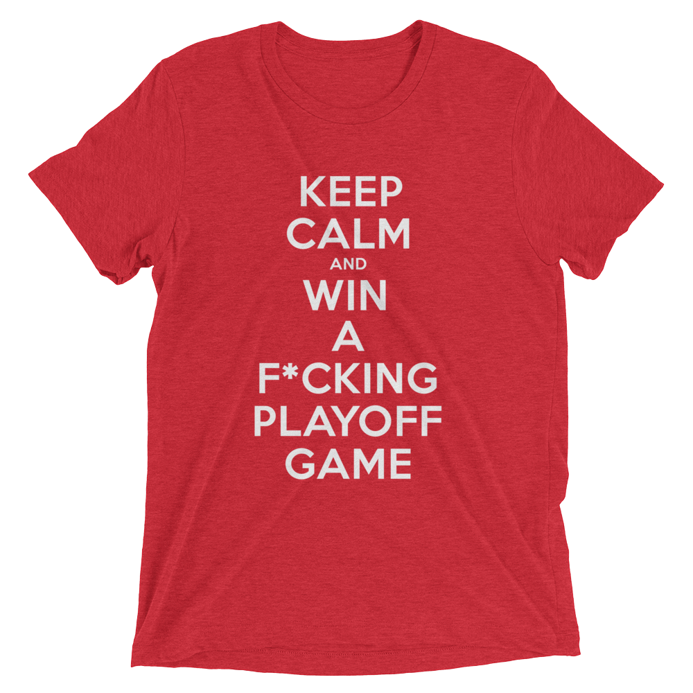 Keep Calm and Win A Playoff Game