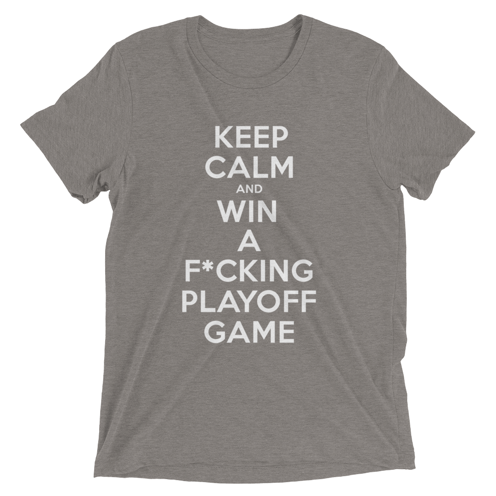 Keep Calm and Win A Playoff Game