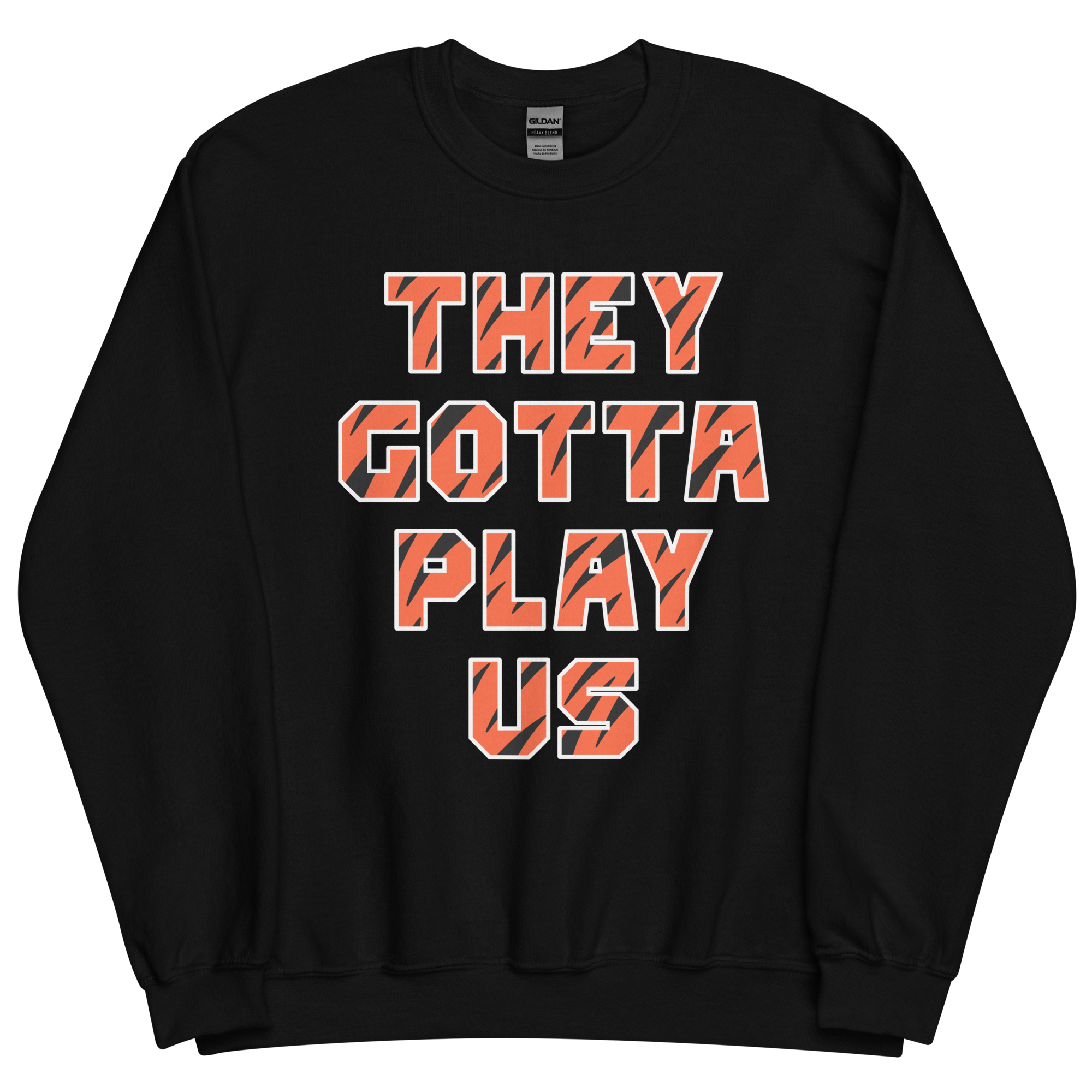 They Gotta Play Us - Sweatshirt