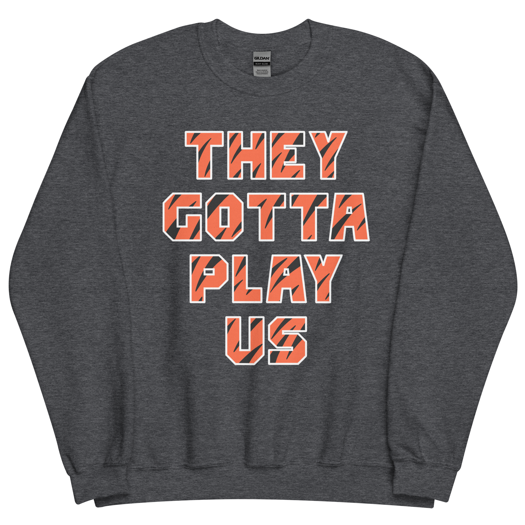 They Gotta Play Us - Sweatshirt