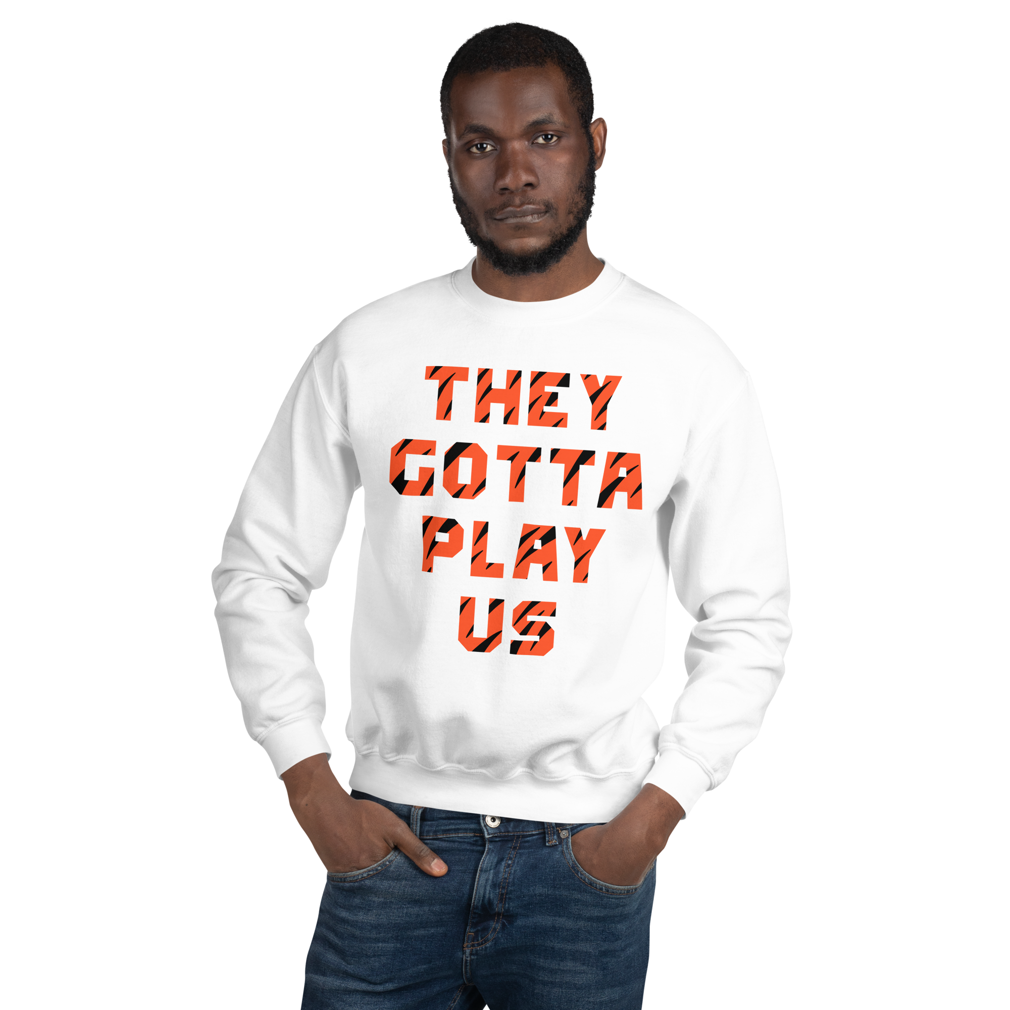 They Gotta Play Us - Sweatshirt