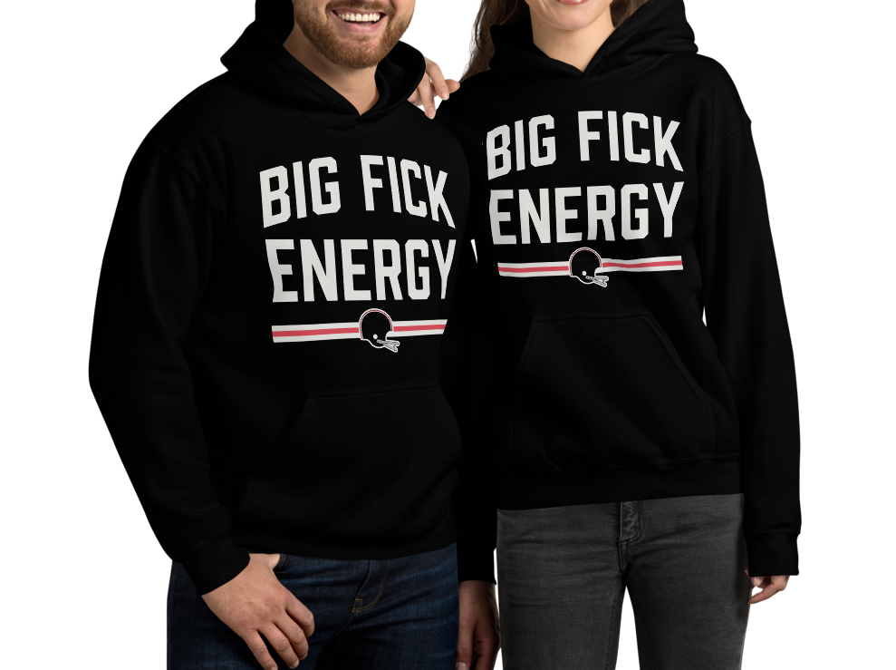 Big Fick Energy - Hoodie