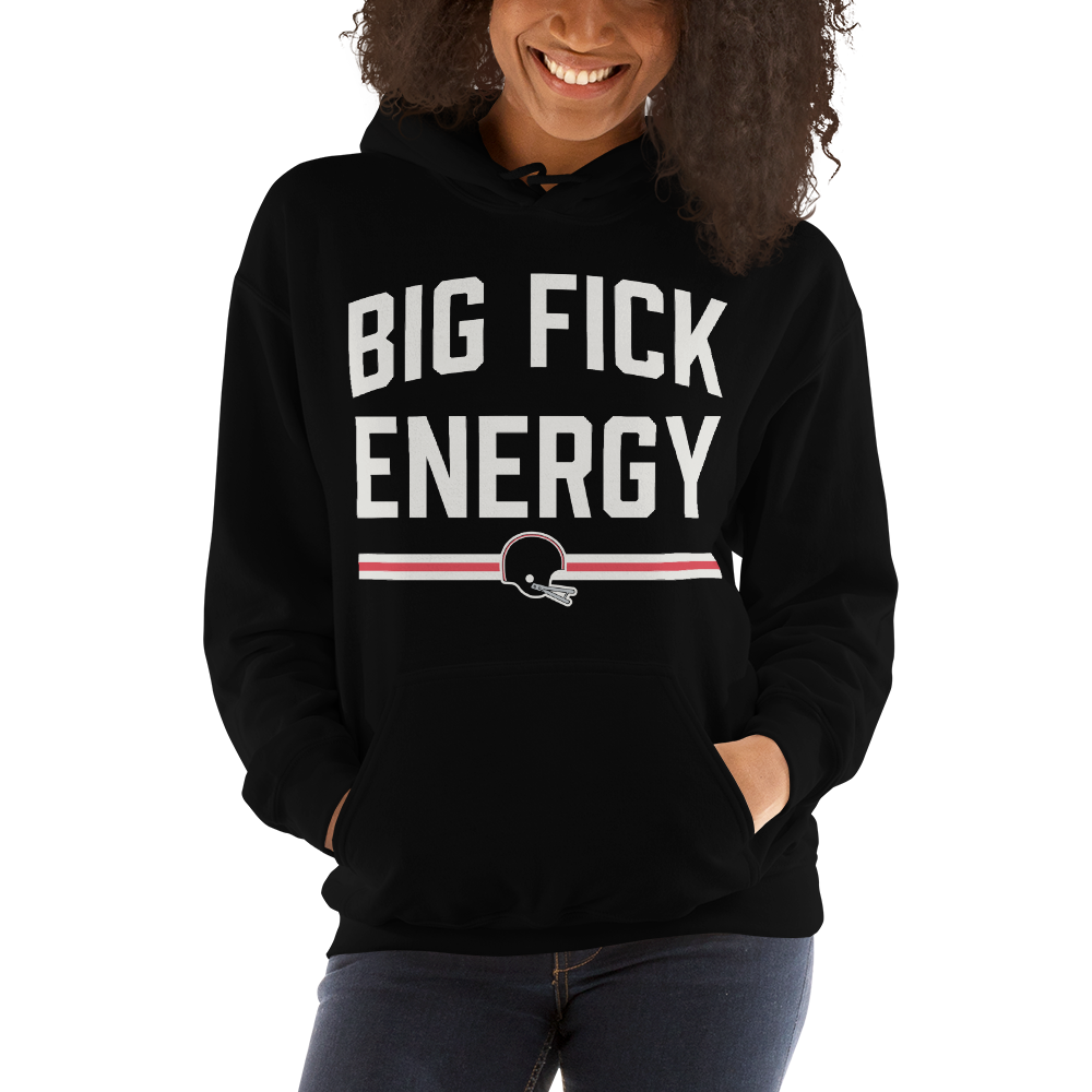 Big Fick Energy - Hoodie