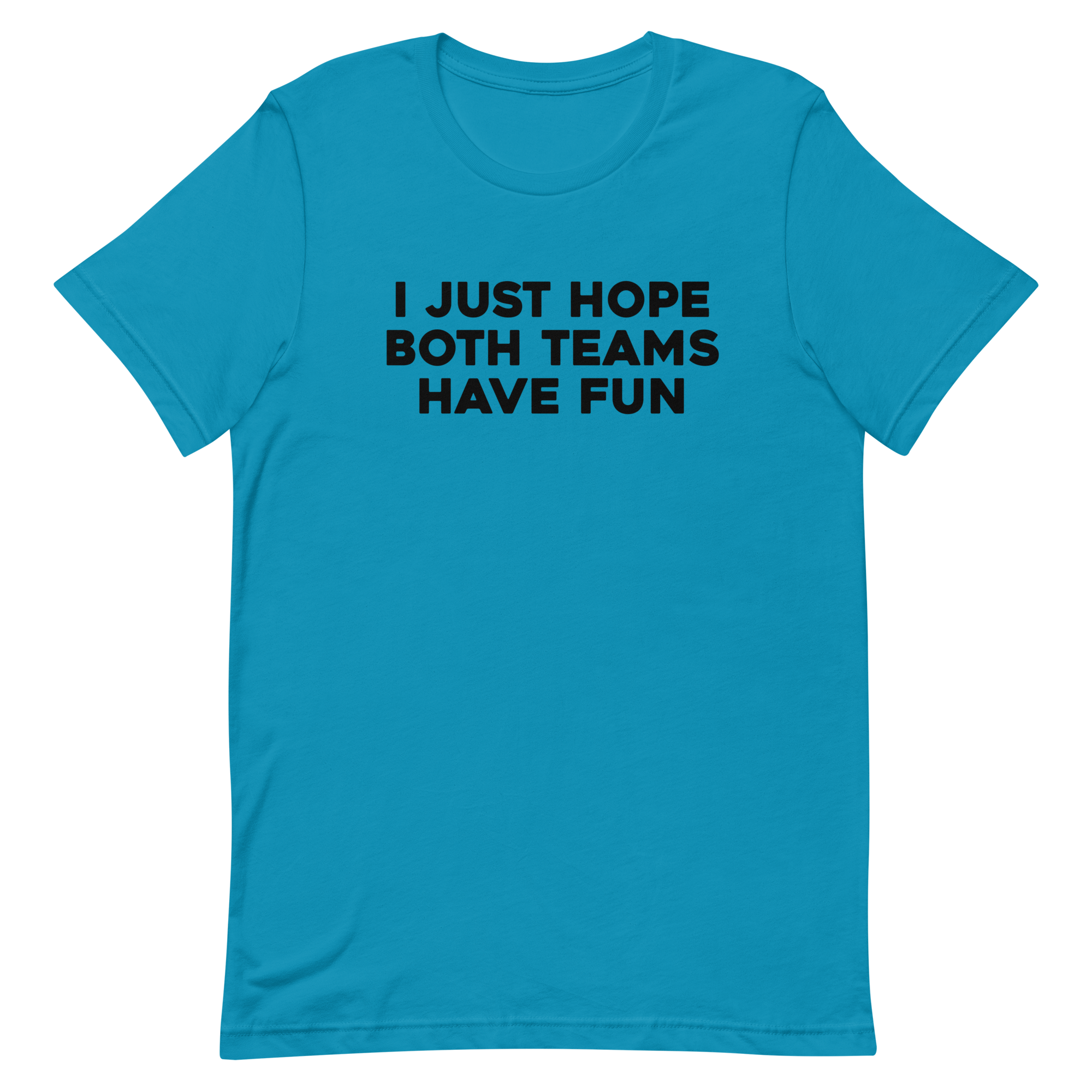 I Just Hope Both Teams Have Fun