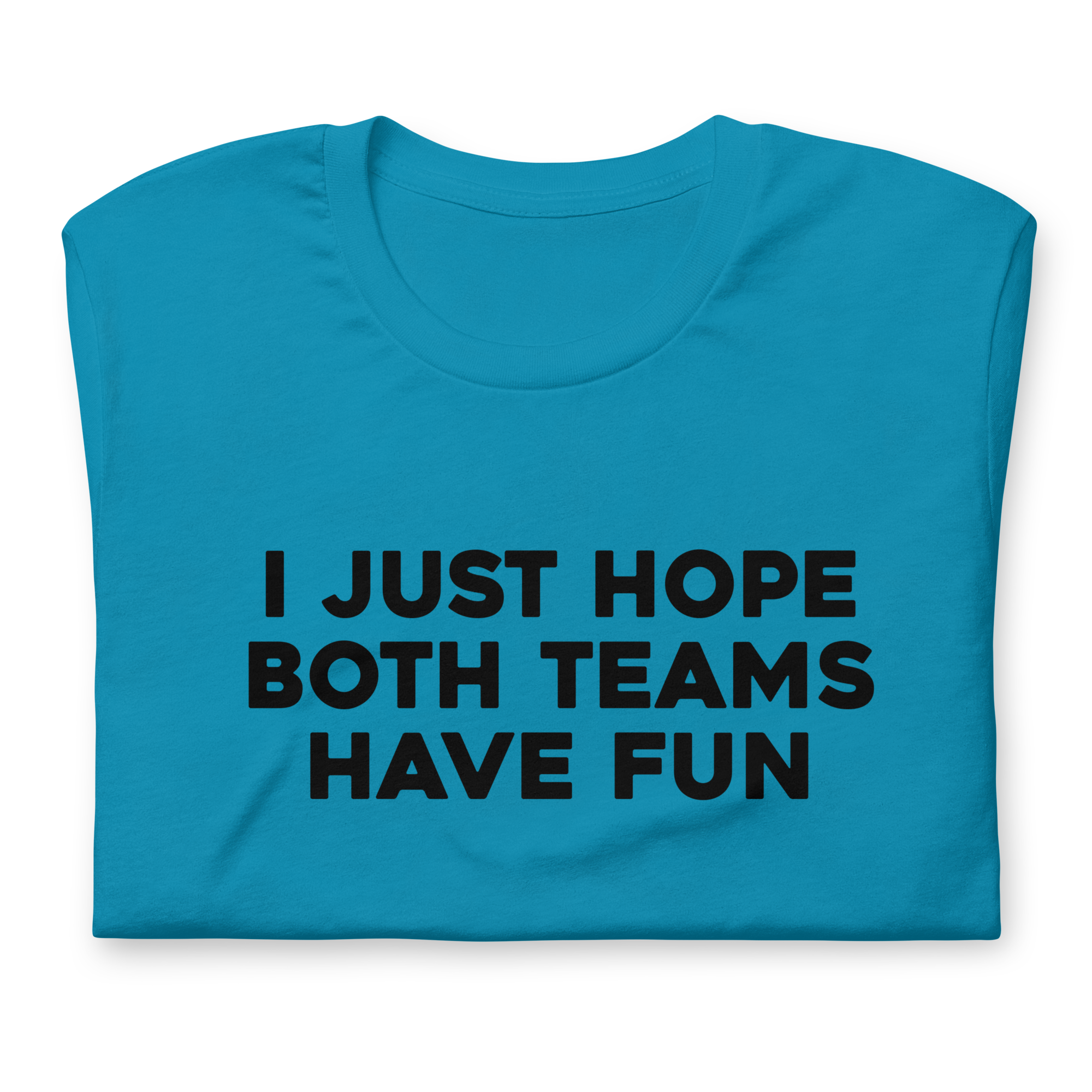 I Just Hope Both Teams Have Fun