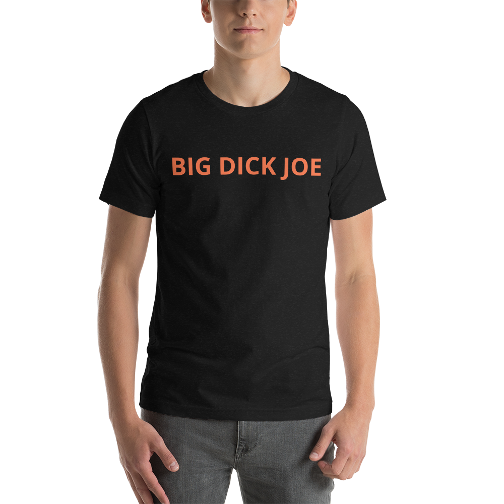 Big Dick Joe Unisex T-Shirt