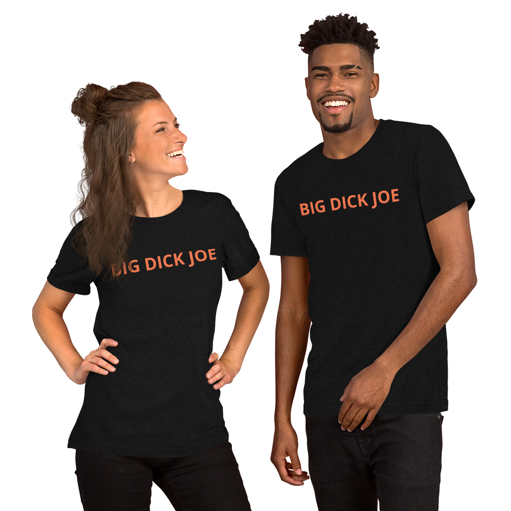 Big Dick Joe Unisex T-Shirt