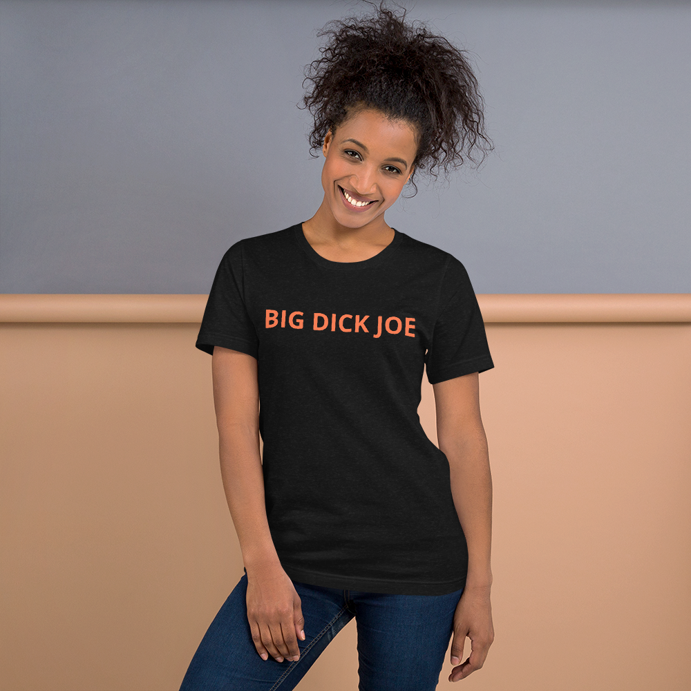 Big Dick Joe Unisex T-Shirt