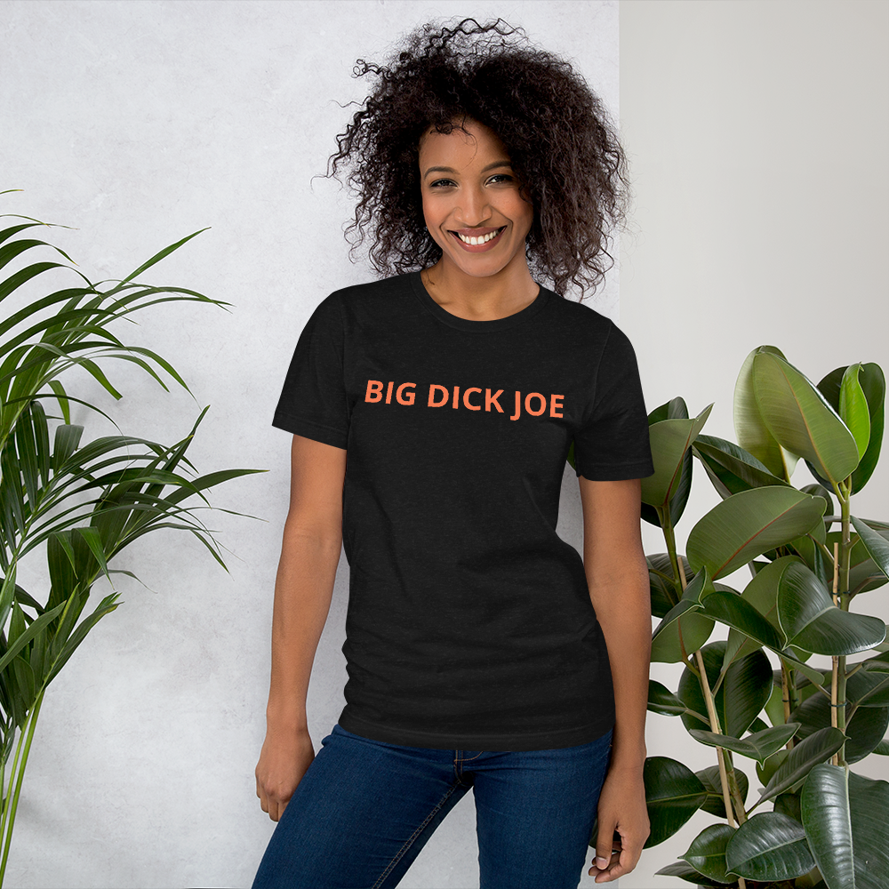 Big Dick Joe Unisex T-Shirt