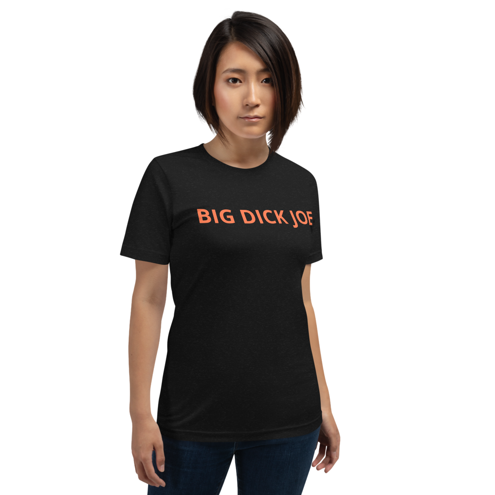 Big Dick Joe Unisex T-Shirt