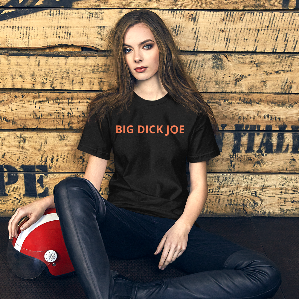 Big Dick Joe Unisex T-Shirt