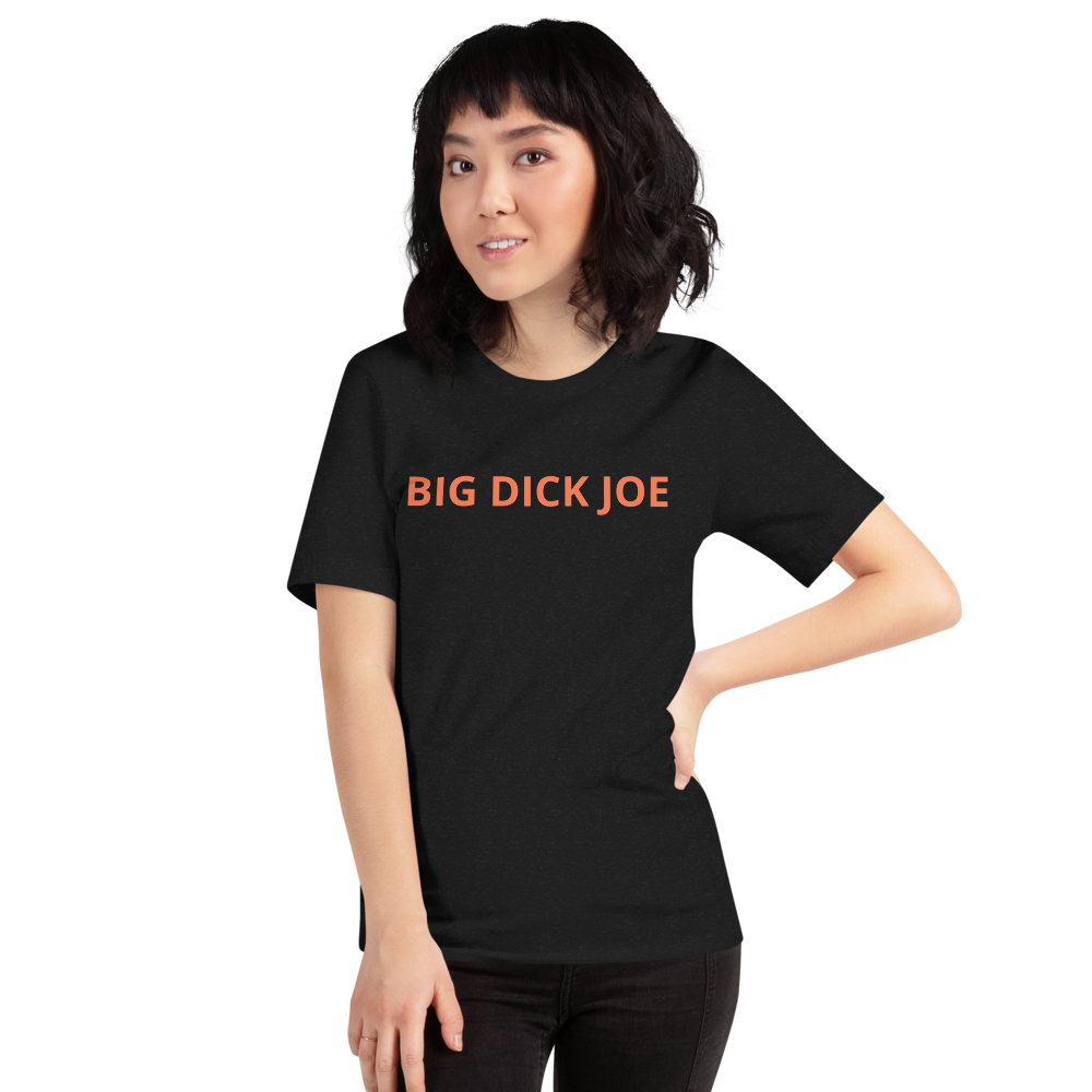 Big Dick Joe Unisex T-Shirt