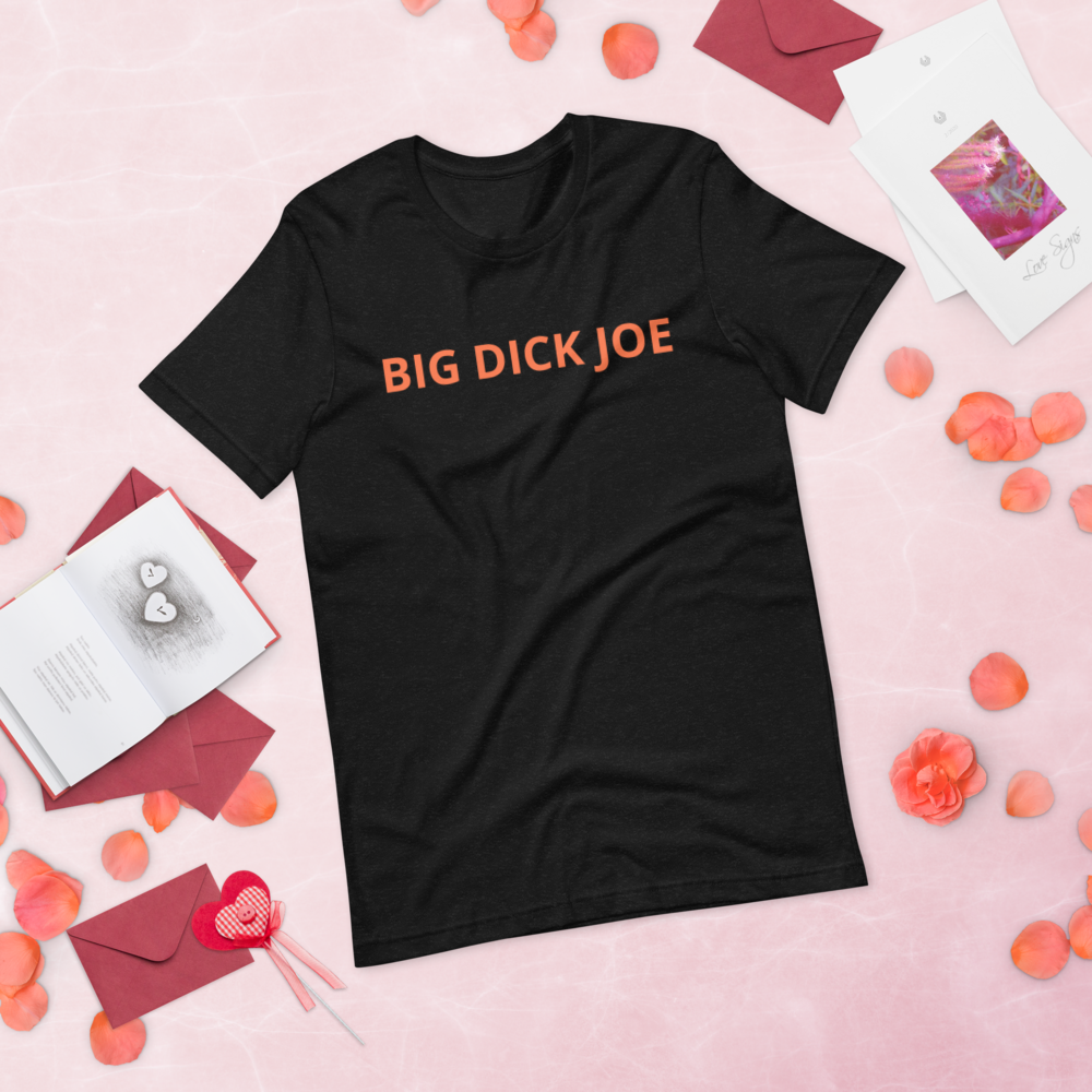 Big Dick Joe Unisex T-Shirt
