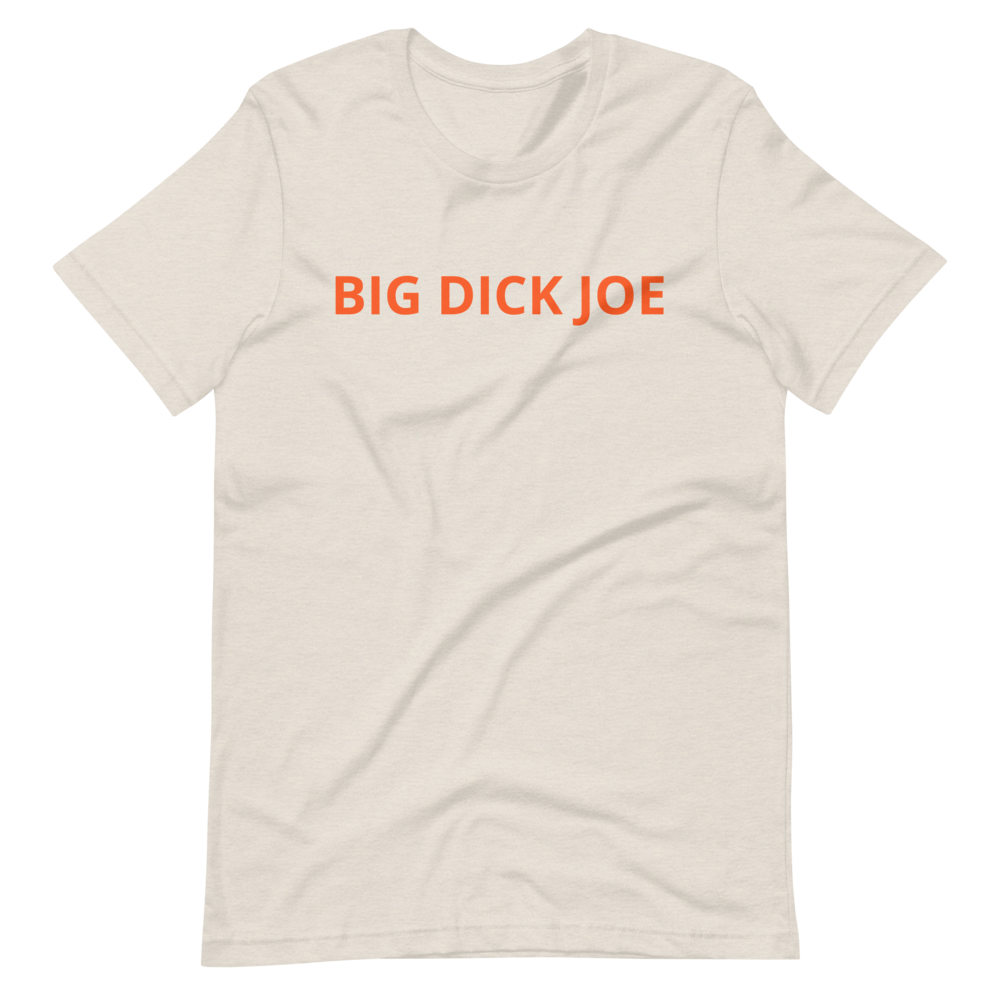 Big Dick Joe Unisex T-Shirt