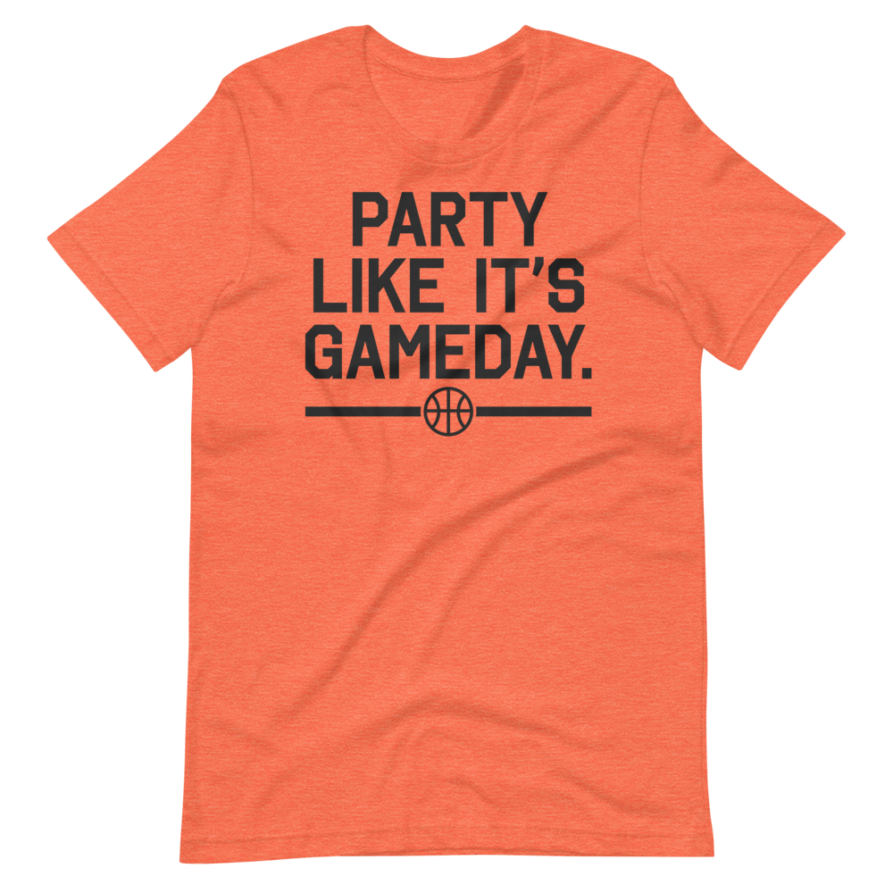 Party Like It's Gameday. (Basketball)
