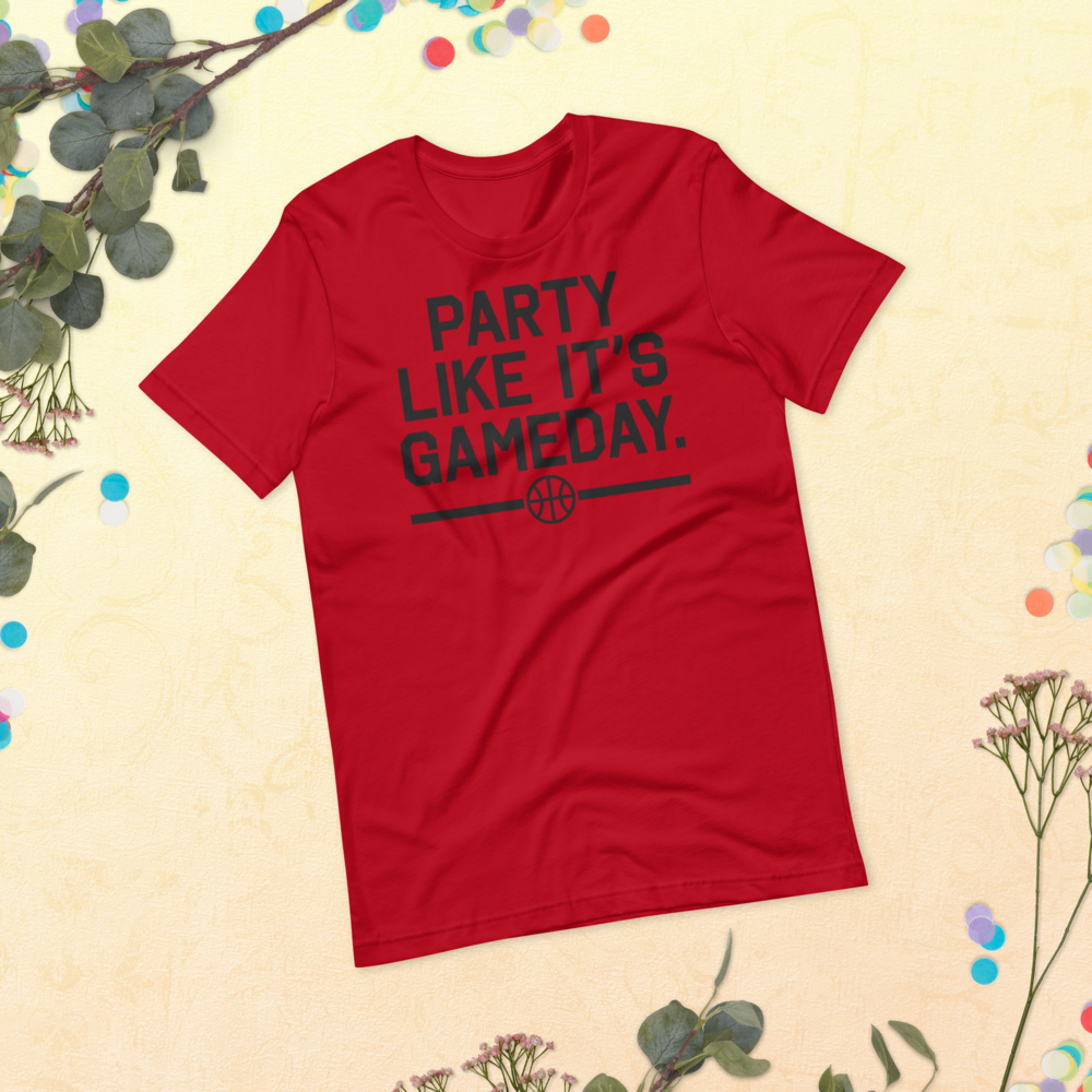Party Like It's Gameday. (Basketball)