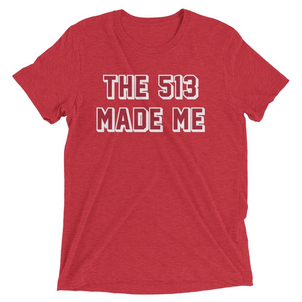 The 513 Made Me