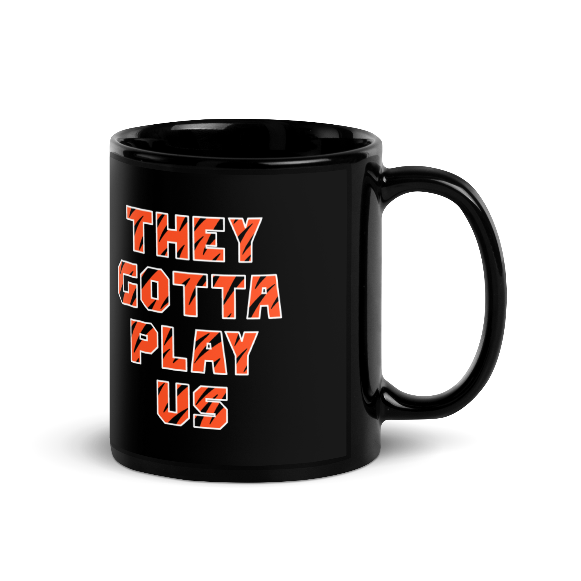 They Gotta Play Us - Black Glossy Mug
