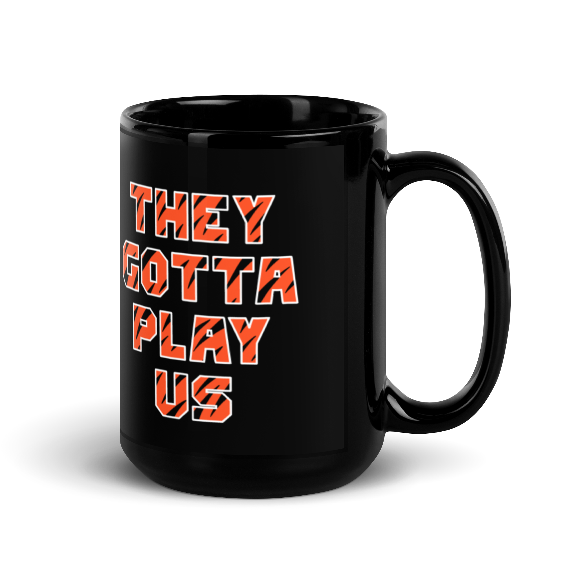 They Gotta Play Us - Black Glossy Mug