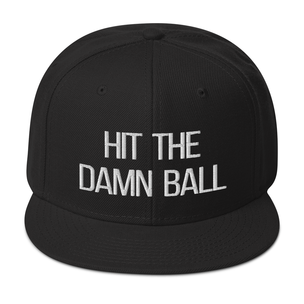 Hit The Damn Ball Snapback Hat