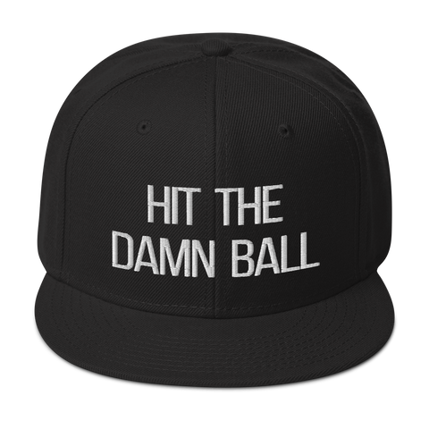 Hit The Damn Ball Snapback Hat