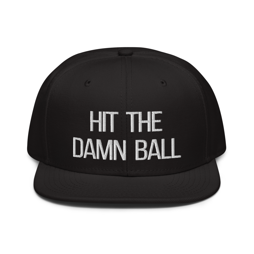 Hit The Damn Ball Snapback Hat