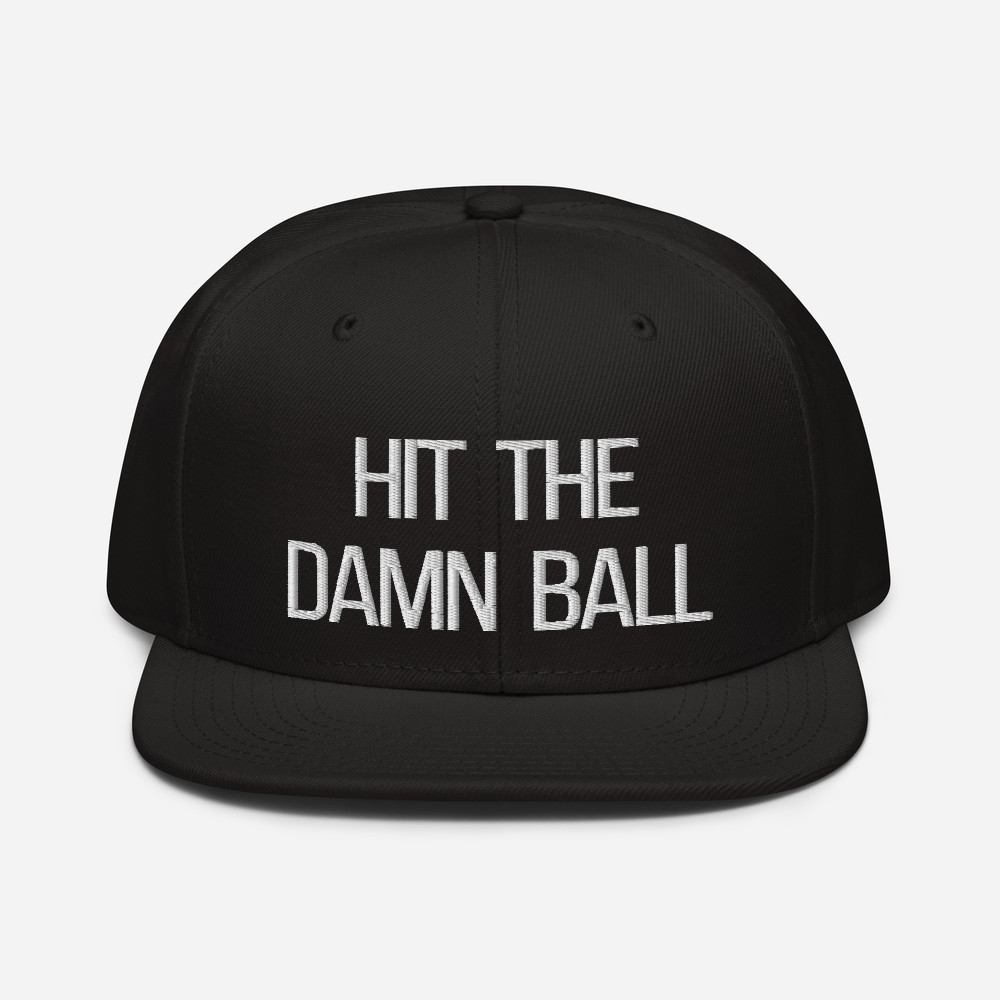 Hit The Damn Ball Snapback Hat