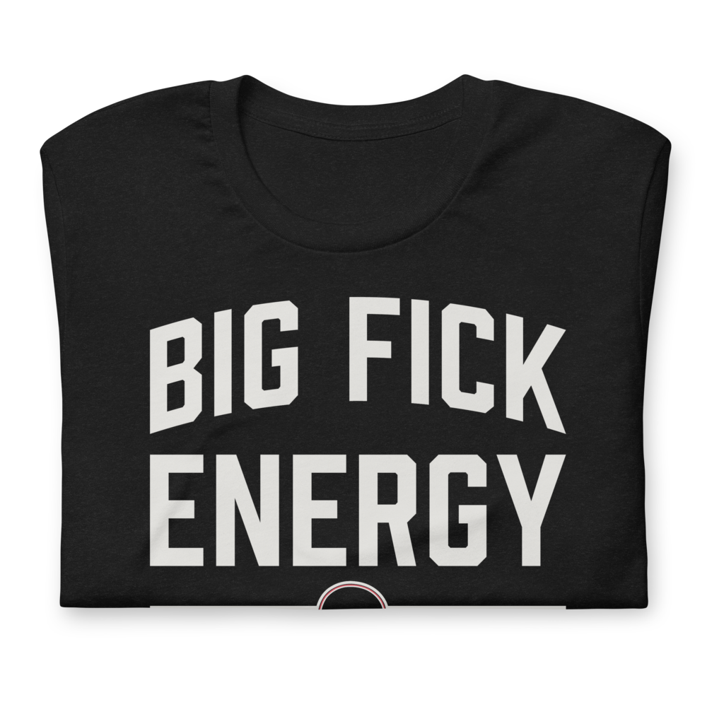 Big Fick Energy