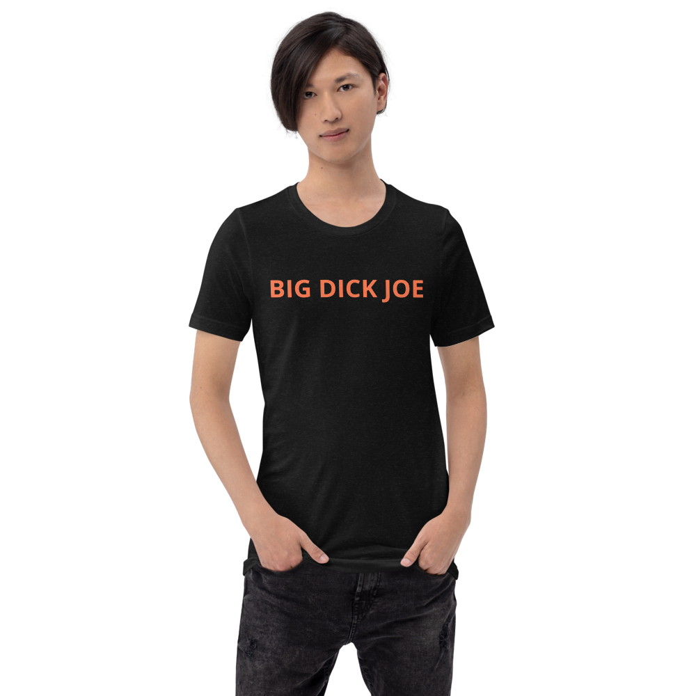 Big Dick Joe Unisex T-Shirt
